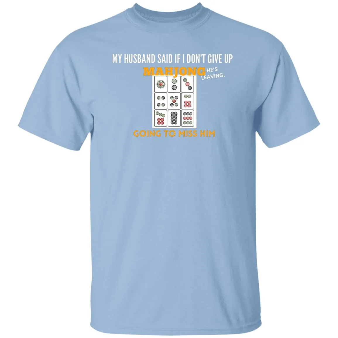 MahJong He's leaving T-Shirt