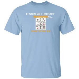 MahJong He's leaving T-Shirt