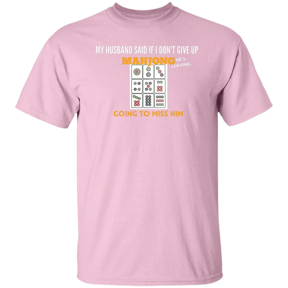MahJong He's leaving T-Shirt
