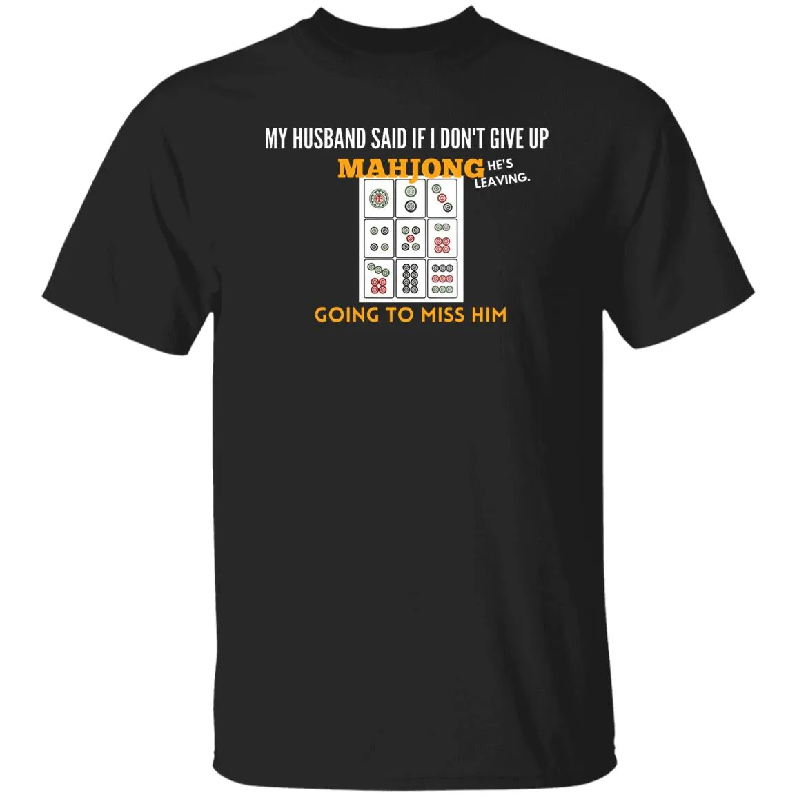MahJong He's leaving T-Shirt