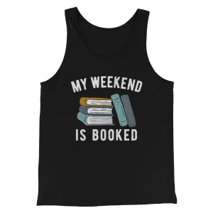 My Weekend Is Booked Funny Men/Unisex Tank