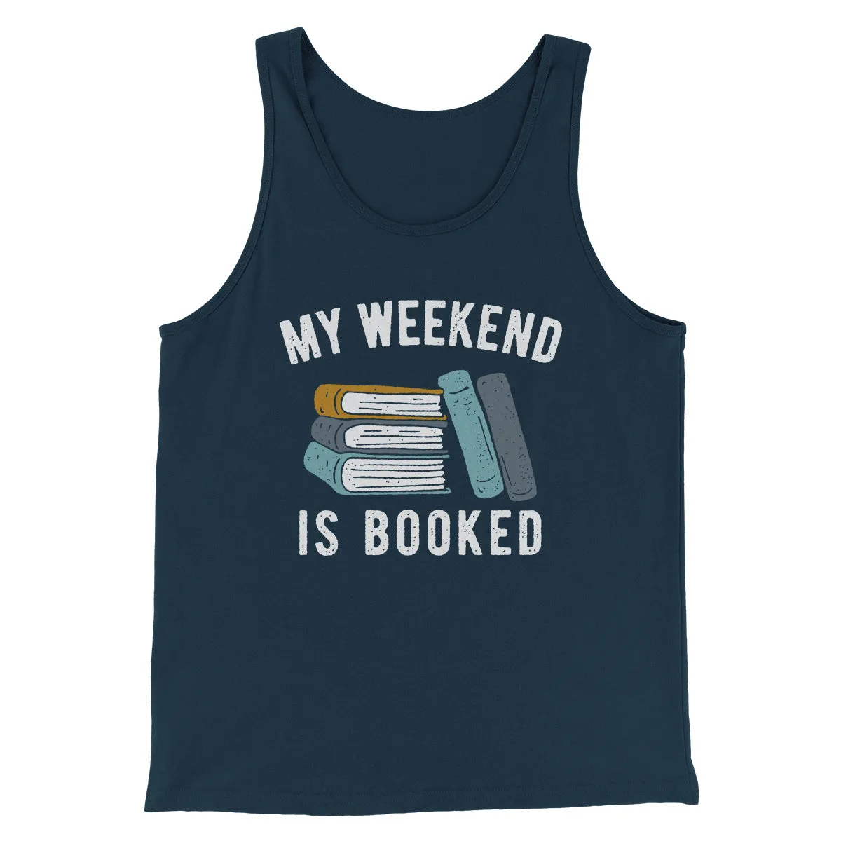 My Weekend Is Booked Funny Men/Unisex Tank