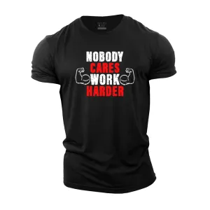 Nobody Cares Work Harder Cotton T-Shirt