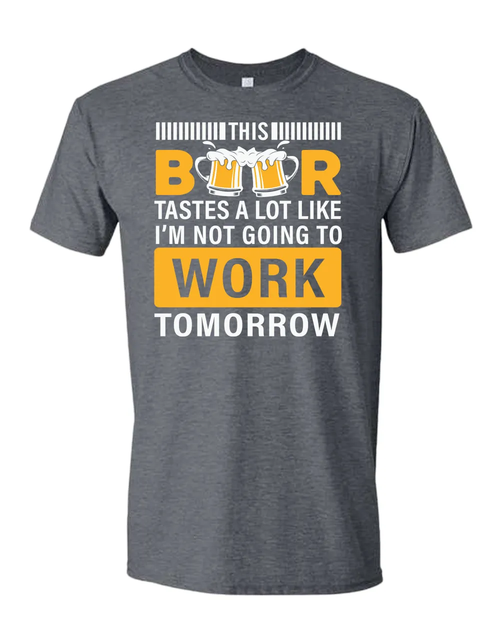 This beer tastes a lot like i'm not going to work tomorrow t-shirt