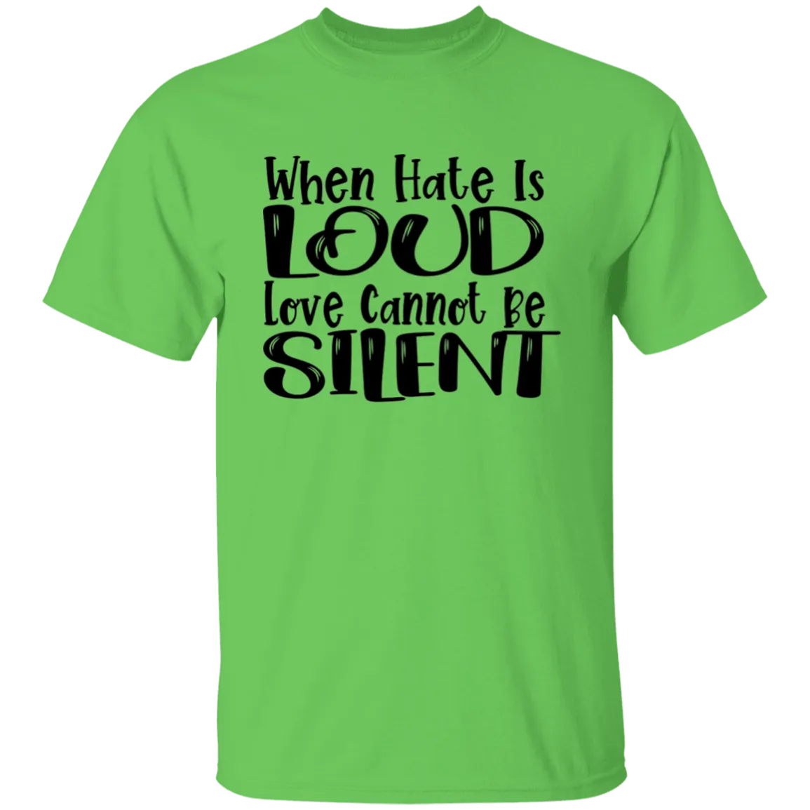 When Hate Is Loud T-Shirt