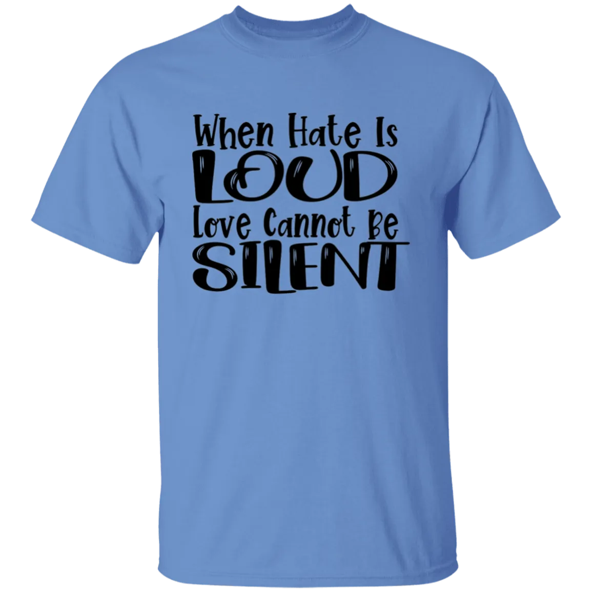 When Hate Is Loud T-Shirt