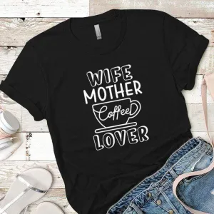 Wife Mother Coffee Premium Tees