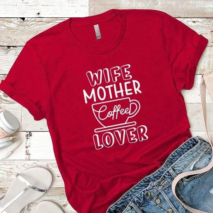 Wife Mother Coffee Premium Tees