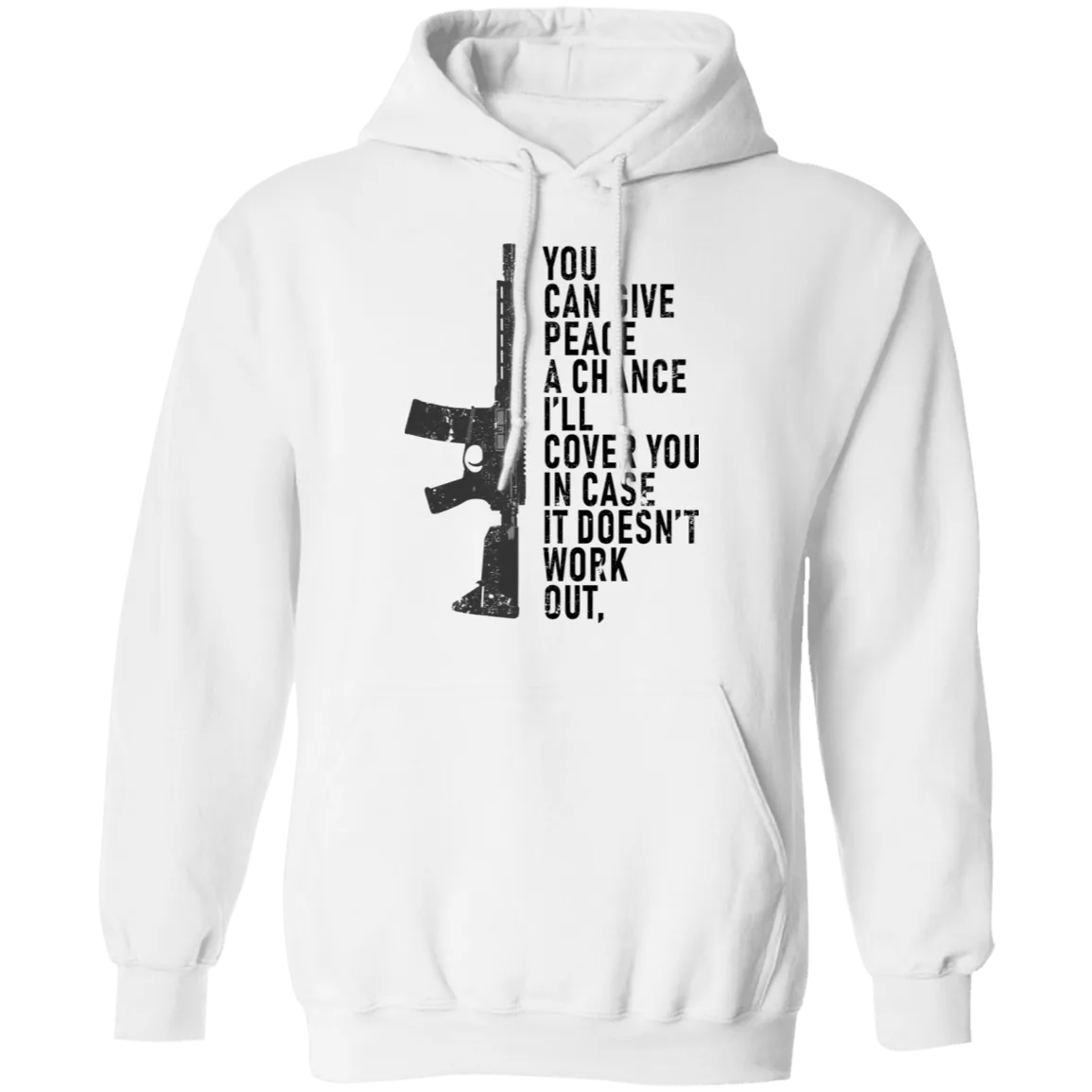 You Can Give Peace A Chance I'll Cover You In Case It Doesn't Work T-Shirt