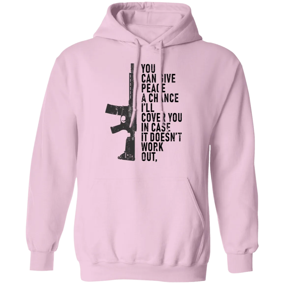 You Can Give Peace A Chance I'll Cover You In Case It Doesn't Work T-Shirt